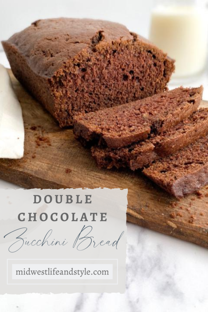 Double Chocolate Zucchini Bread Pin - Midwest Life and Style Blog 