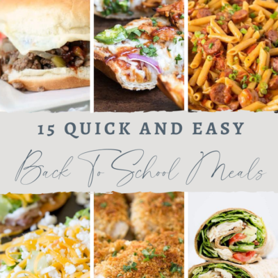 15 Quick And Easy Back To School Meals