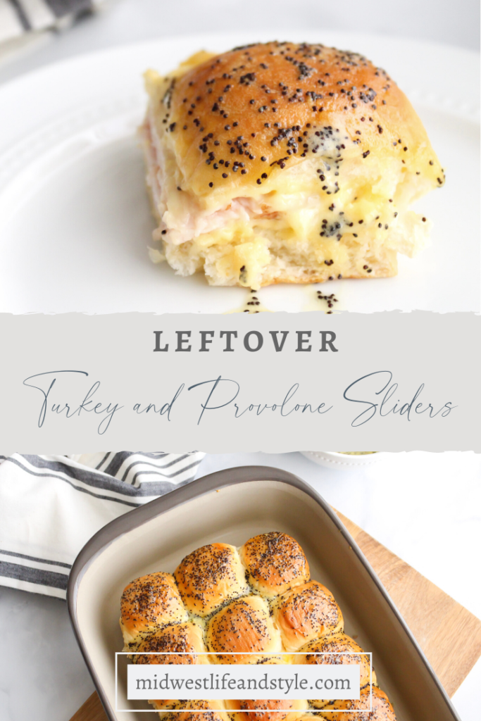 Leftover Turkey and Provolone Sliders Pin 1 - Midwest Life and Style Blog