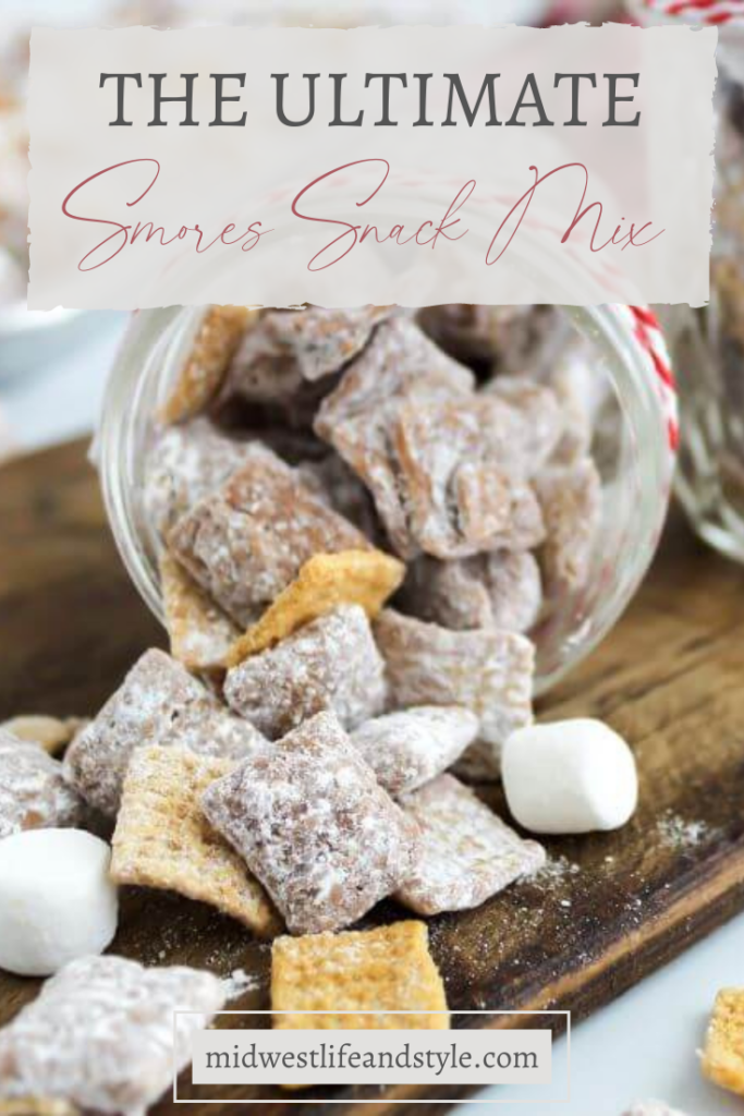 The Ultimate Smores Snack Mix - Midwest Life and Style Blog