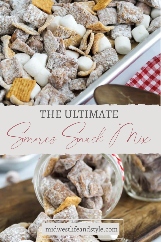 The Ultimate Smores Snack Mix - Midwest Life and Style Blog