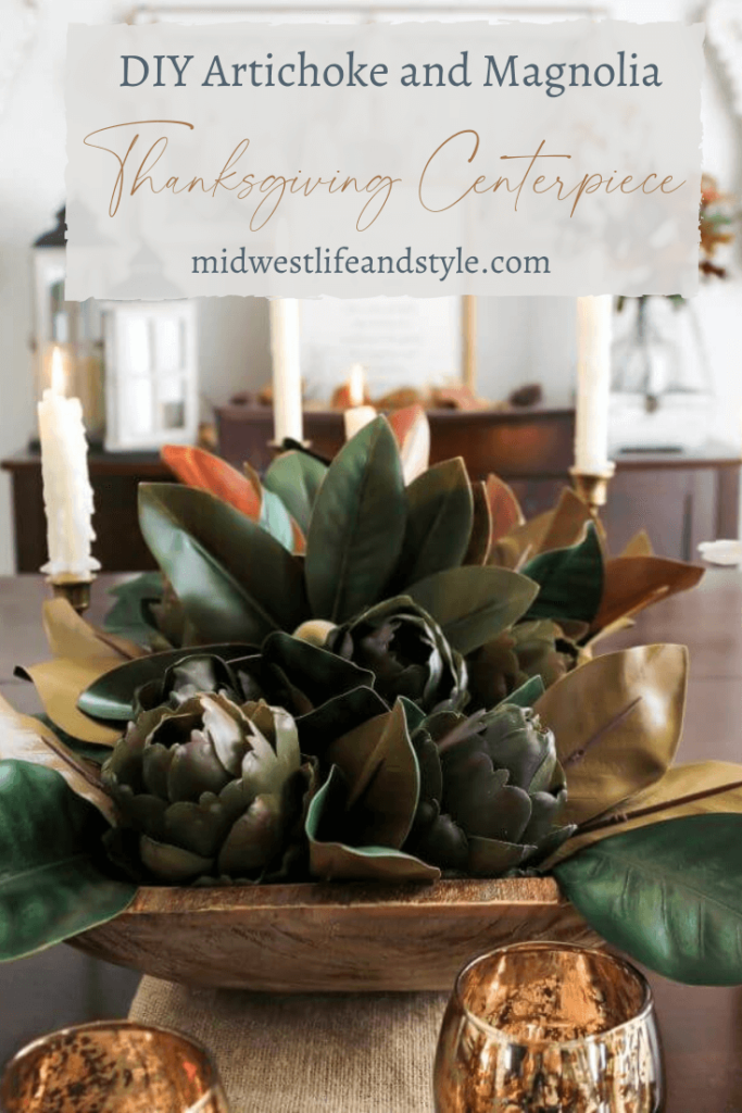 Simple And Beautiful DIY Artichoke And Magnolia Centerpiece - Midwest Life and Style Blog