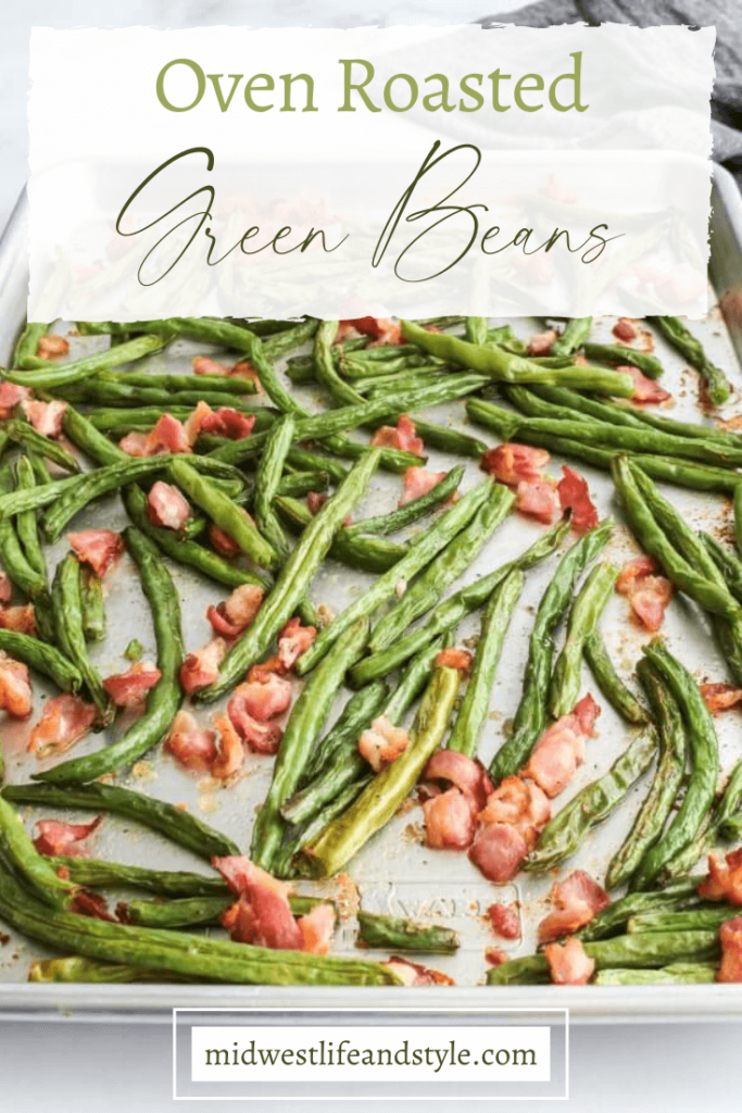 Tender Oven Roasted Green Beans With Bacon - Midwest Life and Style Blog