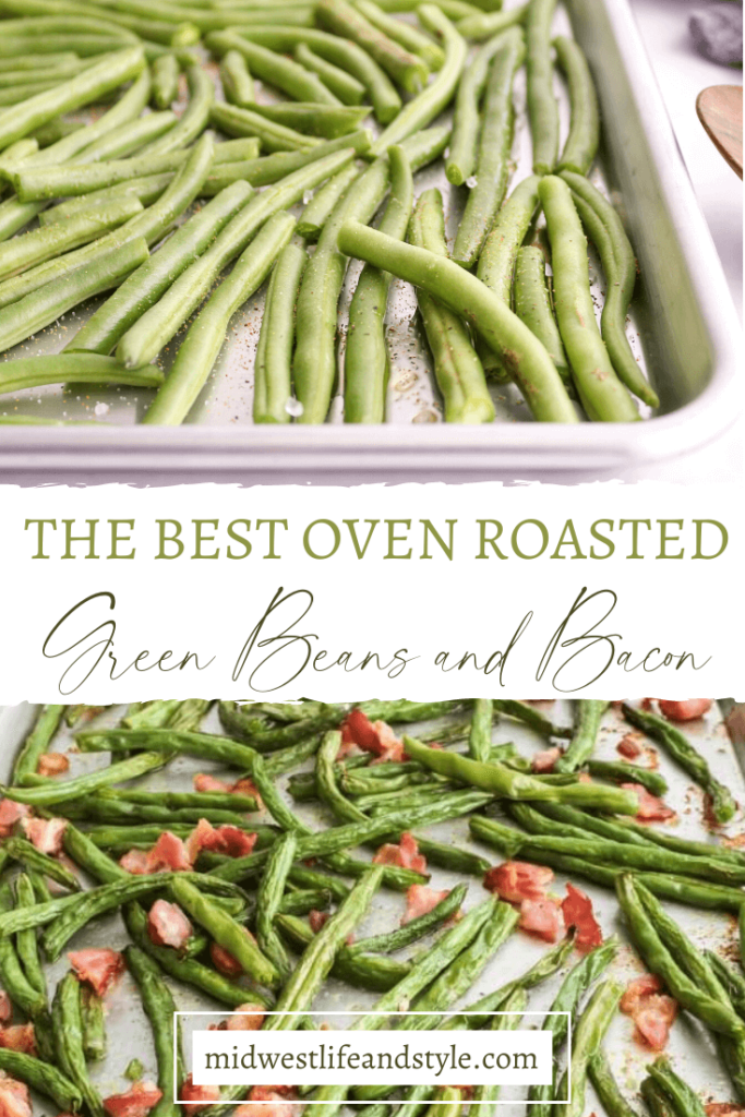 Tender Oven Roasted Green Beans With Bacon - Midwest Life and Style Blog