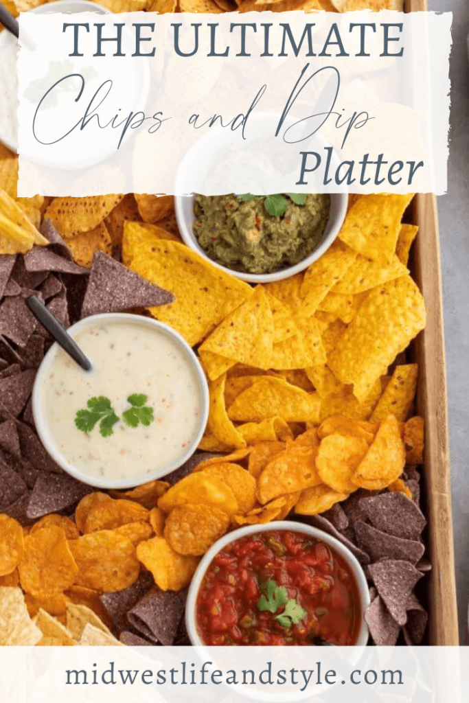 Ultimate Chips And Dip Platter - Midwest Life and Style Blog