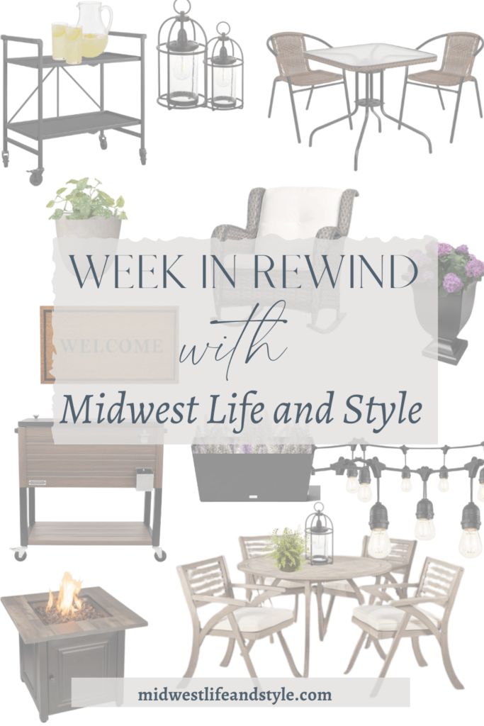 Week in Rewind with Midwest Life and Style - Midwest Life and Style Blog