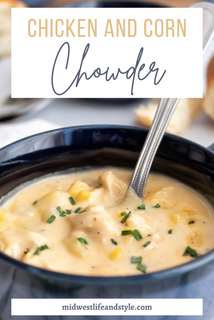 Creamy Chicken and Corn Chowder- Midwest Life and Style Blog