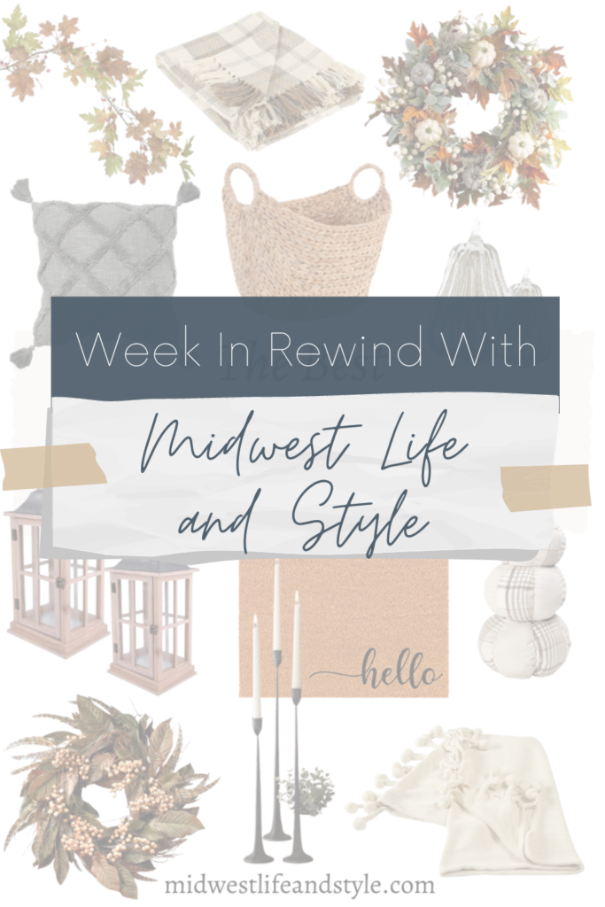 Week in Rewind with Midwest Life and Style - Midwest Life and Style Blog