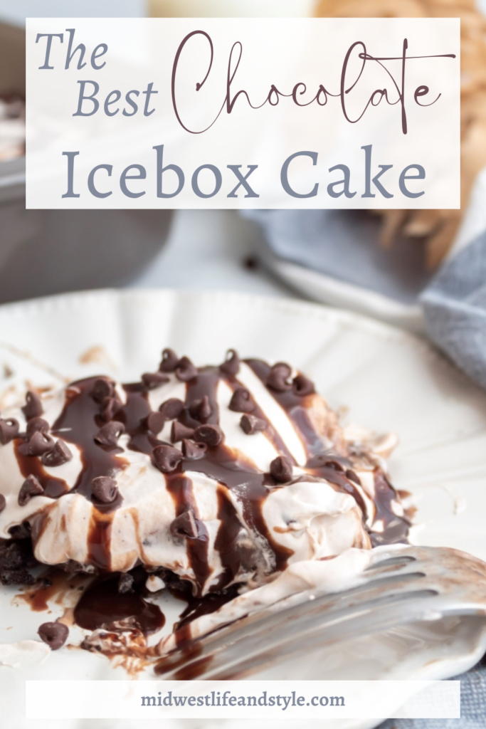 The Best Chocolate Icebox Cake - Midwest Life and Style Blog