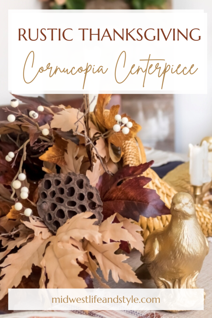 How To Create A Rustic Thanksgiving Cornucopia Centerpiece - Midwest Life and Style Blog