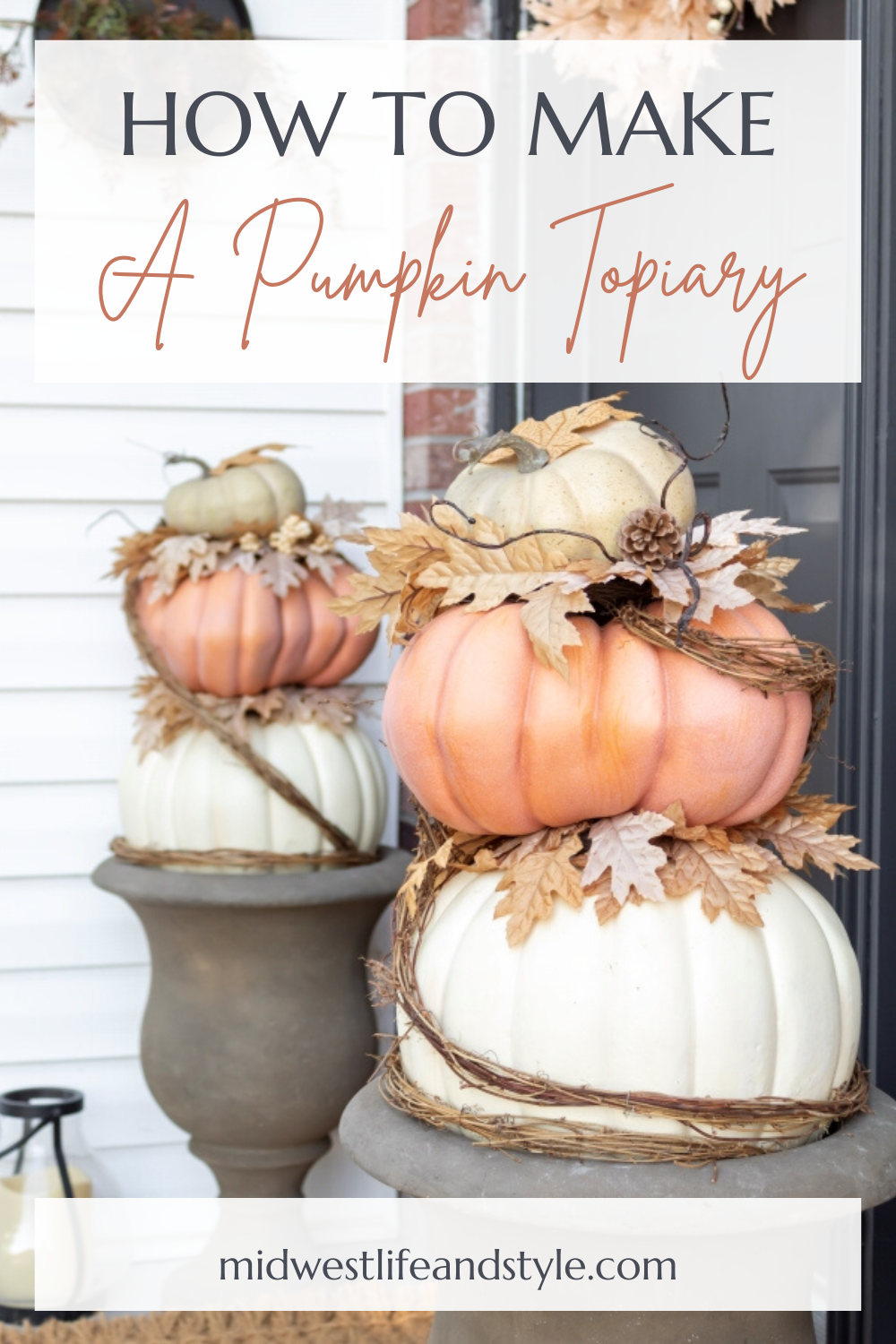 How To Make A Stacked Pumpkin Topiary - Midwest Life and Style Blog