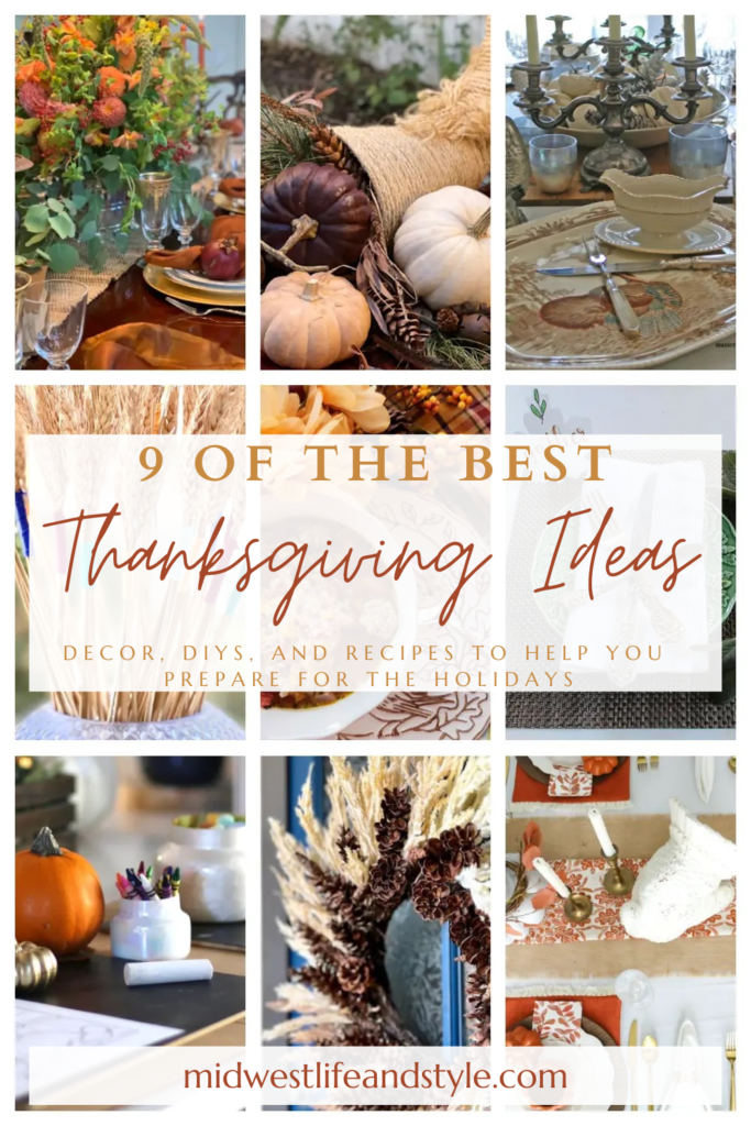 9 Of the Best Thanksgiving Idea To Help You Get Ready For The Holidays - Midwest Life and Style Blog