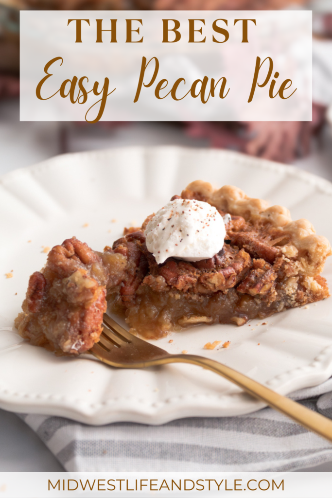 The Best Recipe for Easy Pecan Pie - Midwest Life and Style Blog