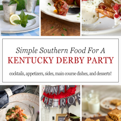 Mint Juleps and More: Simple Southern Food for a Kentucky Derby Party