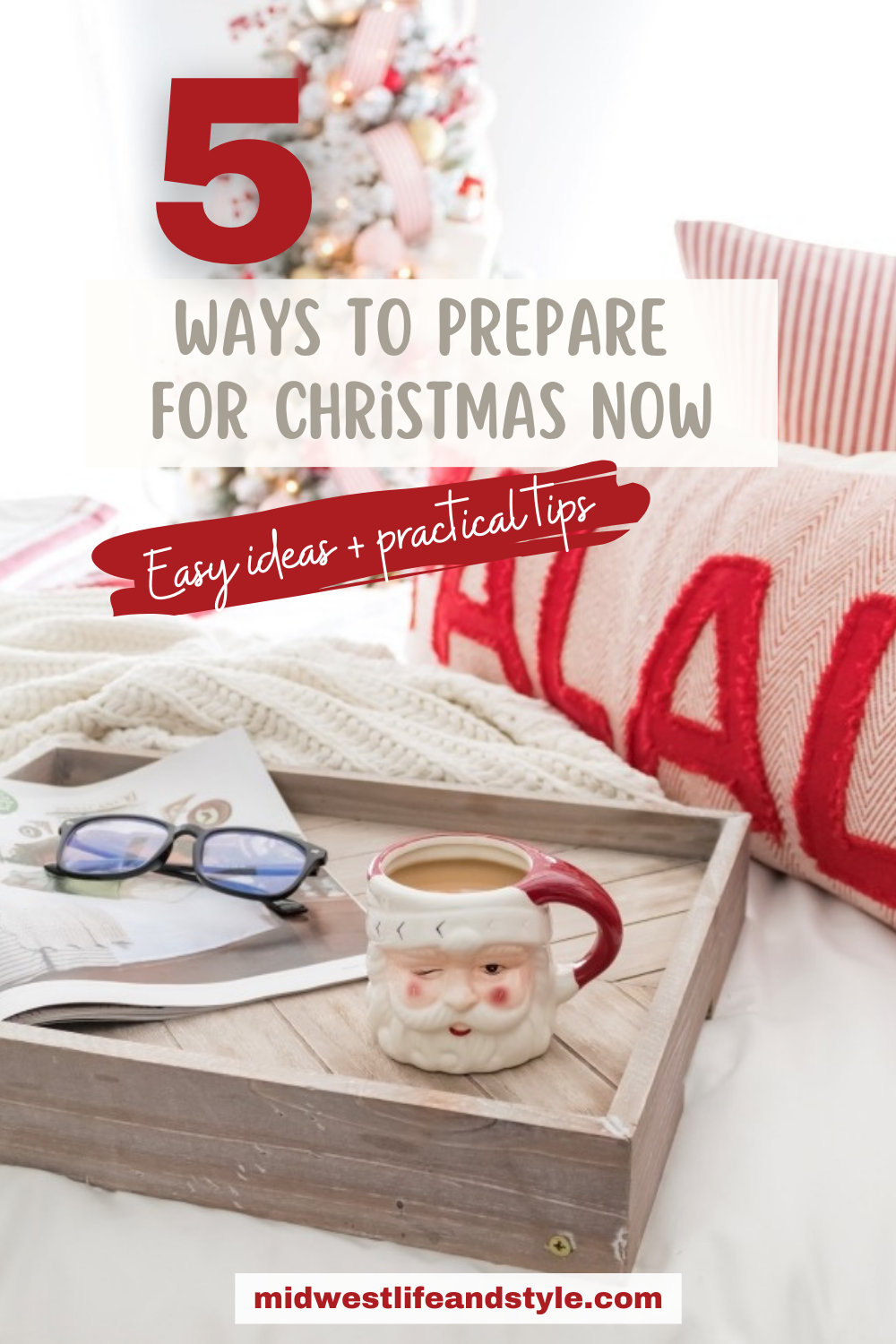 5 Ways to Geat REady for Christmas Now