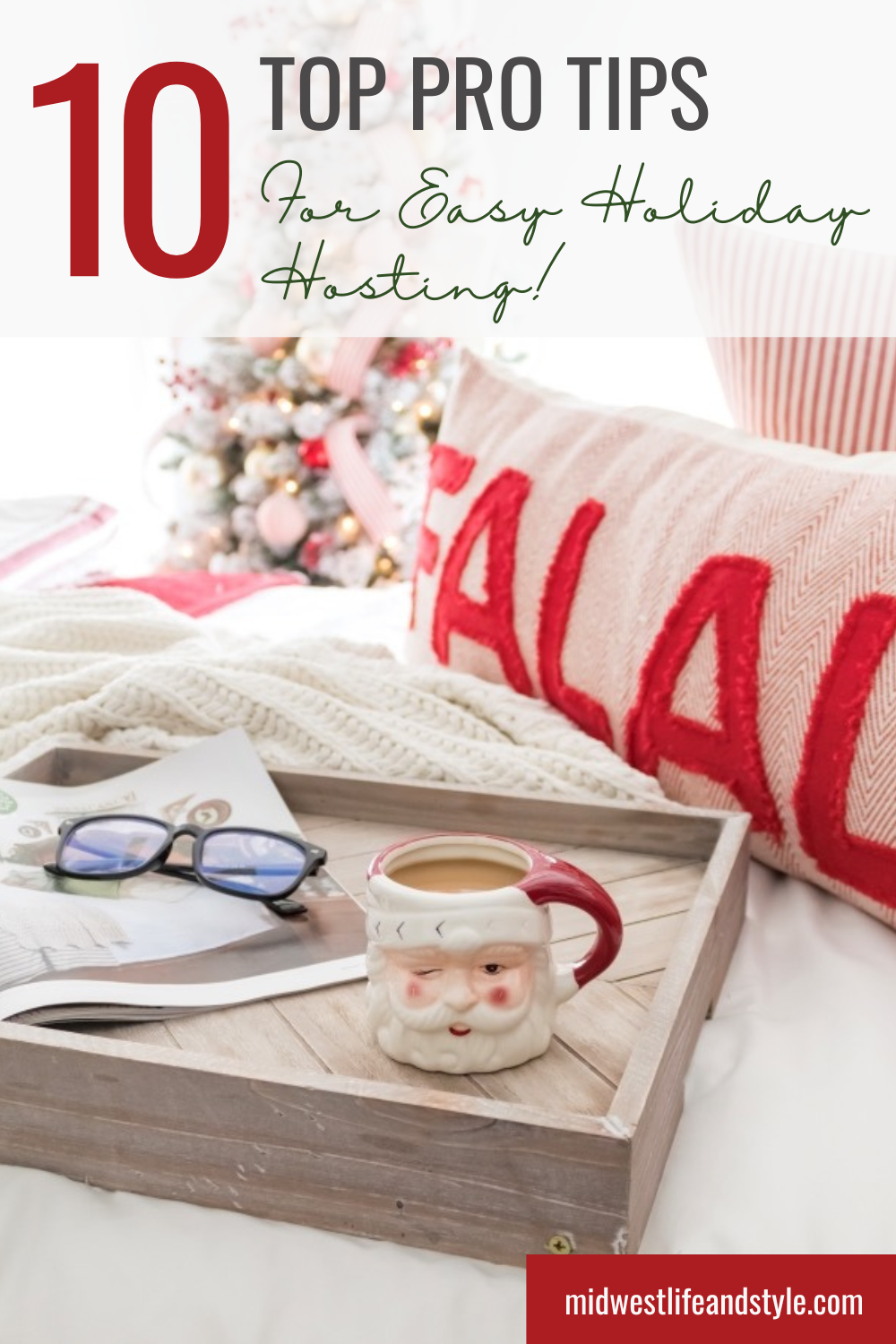 10 Top Pro Tips for Easy Holiday Hosting